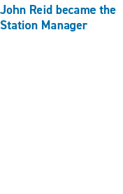John Reid became the Station Manager 