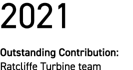 2021 Outstanding Contribution: Ratcliffe Turbine team