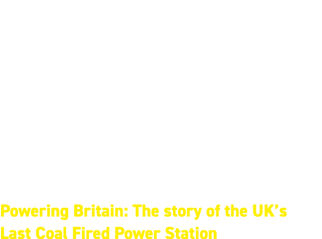 Ratcliffe on Soar Power Station History Book 1967–2024 Powering Britain: The story of the UK’s Last Coal Fired Power ...